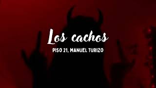 Los cachos 🎵​ Manuel Turizo, Piso 21 (Lyrics/Letra)