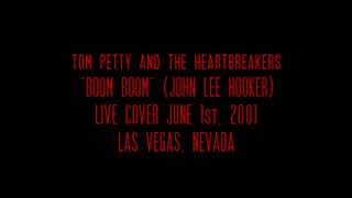 &quot;Boom Boom&quot; - Tom Petty and the Heartbreakers