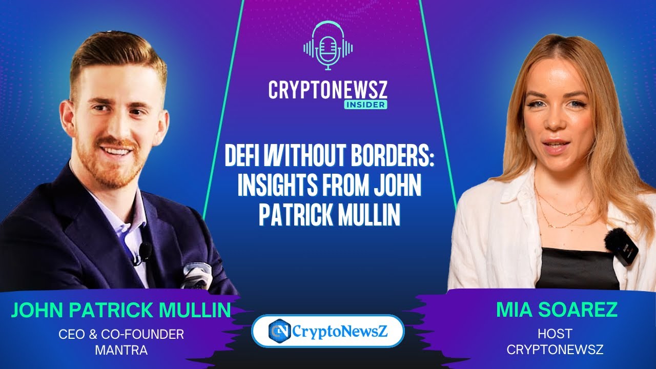 DeFi Without Borders: Exclusive Insights from MANTRA CEO John Patrick Mullin