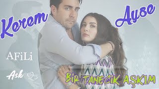 Afili Aşk - Kerem y Ayşe - Bir Tanecik Aşkım- AyKer Resimi