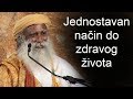 Jednostavan način do zdravog života - Sadhguru