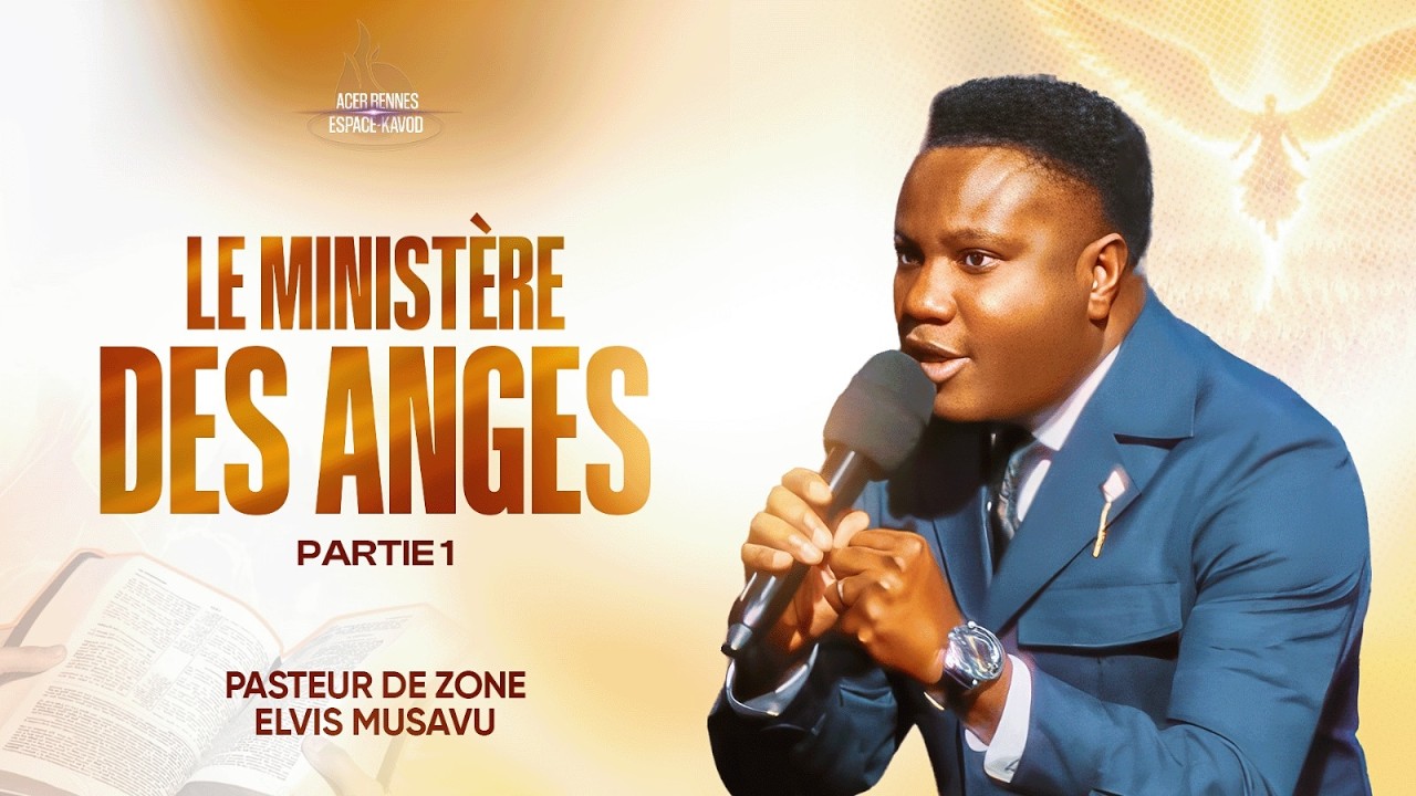 Le ministère des anges - Partie 1 - Pasteur Elvis MUSAVU - Culte 2