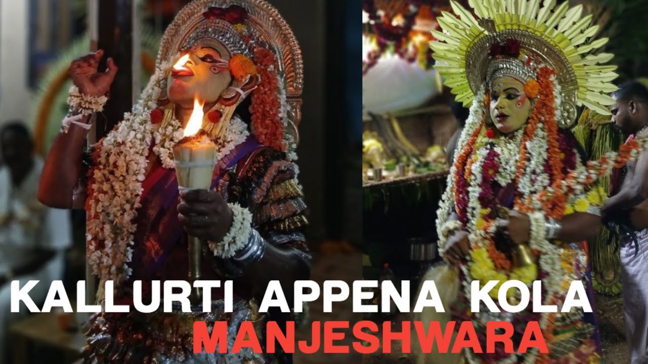 KALLURTI APPENA KOLA (MANJESHWARA) 