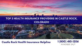 Top 3 Health Insurance Providers in Castle Rock, Colorado