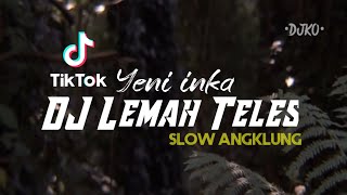 DJ Lemah teles(koe belok ngiwo nengen)slow angklung