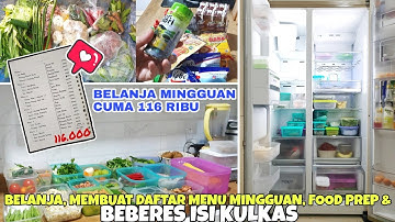 BELANJA MINGGUAN CUMA 116 RIBU | FOOD PREPARATION, MEMBUAT DAFTAR MENU SEMINGGU, MERAPIKAN KULKAS