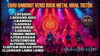 LAGU DANGDUT VERSI ROCK METAL VIRAL TIKTOK