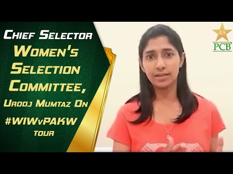 Chief selector women's selection committee, Urooj Mumtaz on #WIWvPAKW tour