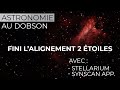 Dobson synscan  fini la contrainte dalignement 2 toiles grce  stellarium