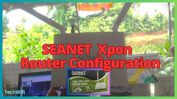 How to Configure Your Seanet XPON Router: Step-by-Step Tutorial