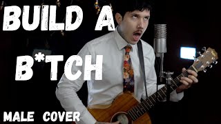 Build A B*tch - Bella Poarch (Male Cover)