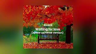 Avicii - Waiting for love (speed up/ tiktok version)