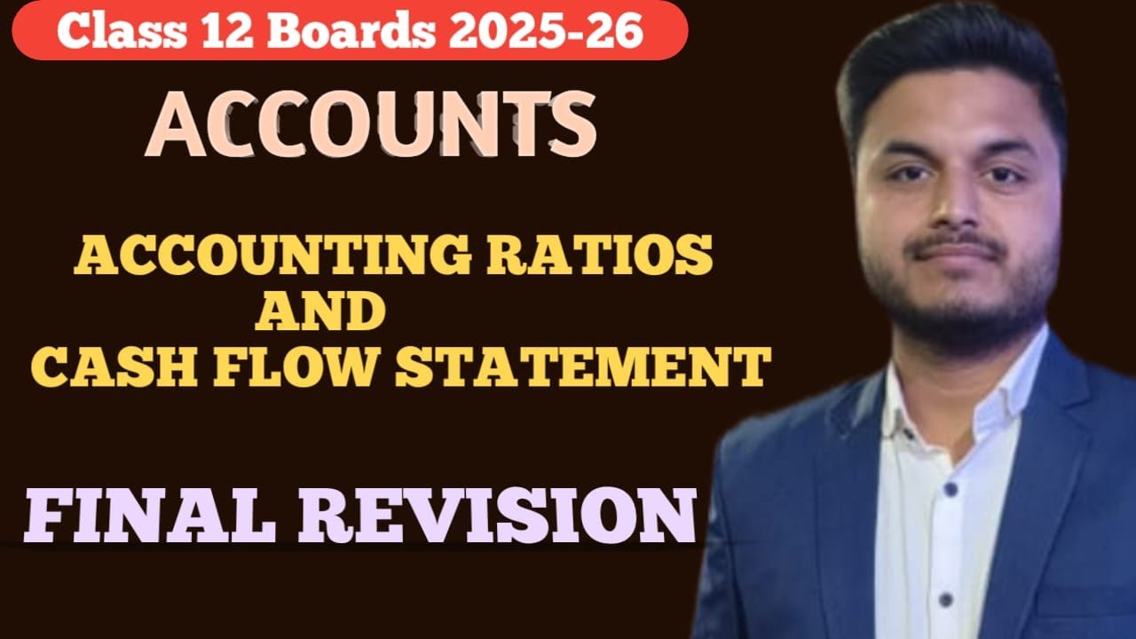 COMPLETE ACCOUNTING RATIOS AND CASH FLOW STATEMENT FINAL REVISION| CLASS 12 | BOARDS 2026