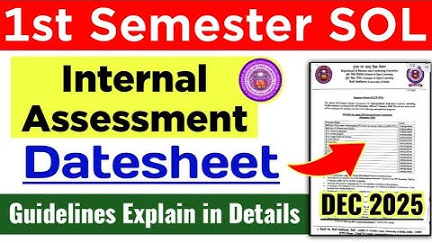 SOL 1st Semester Internal Assessment Datesheet 2025| SOL Internal Assessment Guidelines Explain 2025