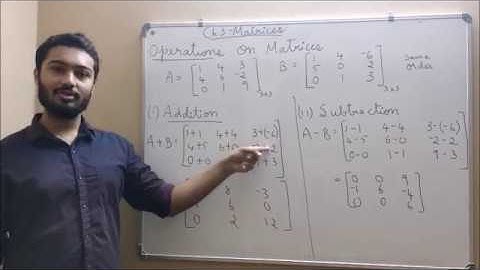 MATRICES. Part 2, . Operations on Matrices-Addition, subtraction. class 12.