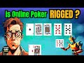 is online poker rigged ?! : Unbelievable Truth