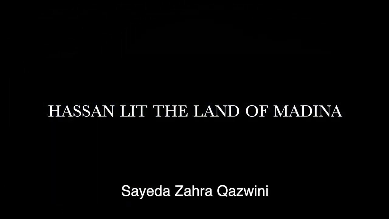 ⁣Hassan Lit the Land of Madina - Sayeda Zahra Qazwini