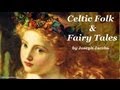 CELTIC FOLK & FAIRY TALES - FULL AudioBook | Greatest Audio Books