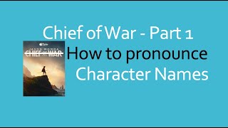 CHIEF OF WAR-Pt 1 | How to pronounce Character Names