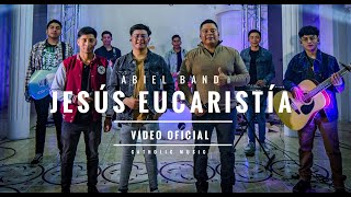Jesús Eucaristía - Abiel Band (video oficial).