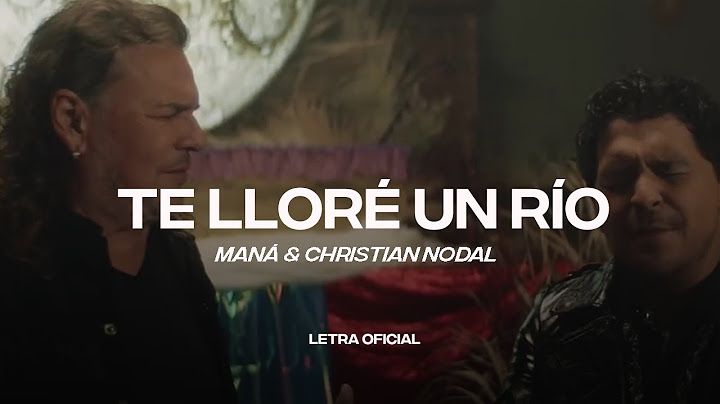 Maná & Christian Nodal - Te Lloré Un Río (Lyric Video) | CantoYo