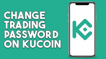 How To Change Trading Password On Kucoin (2023)