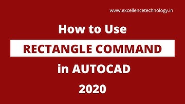 How to Use RECTANGLE Command in Autocad 2020 | Autocad Tutorial In Hindi | Excellence Technology