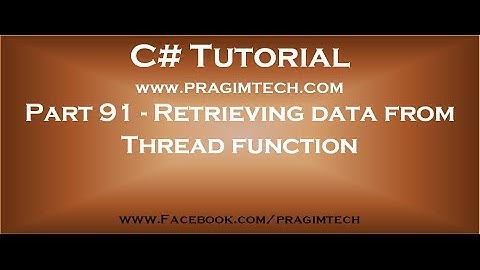 Part 91   Retrieving data from Thread function using callback method
