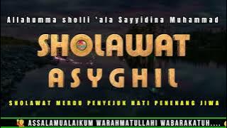 SHOLAWAT NABI PENENANG HATI DAN PIKIRAN SHOLAWAT ASYGHIL MERDU 1 JAM NONSTOP HILANGKAN KESUSAHAN