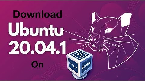 How To Install Ubuntu 20.04 LTS on VirtualBox in Windows 10 and Mac OS
