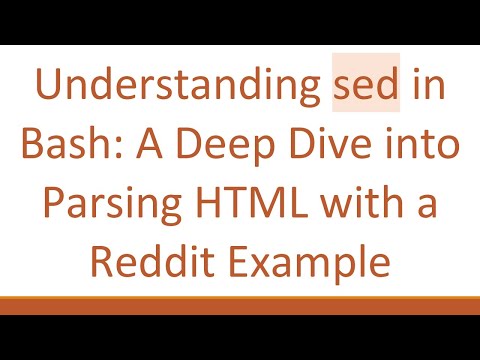 Understanding sed in Bash: A Deep Dive into Parsing HTML with a Reddit Example