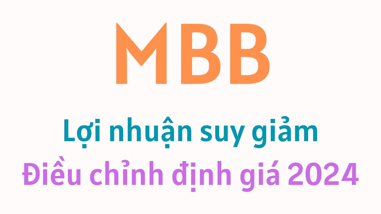 MBB - Điều chỉnh định giá 2024 | Lợi nhuận Quý 1/2024 suy giảm có đáng lo | MBB Loan Nguyen Stock