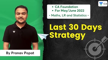 Last 30 Days Strategy  | For CA Foundation Maths, LR And Statistics | Pranav Popat