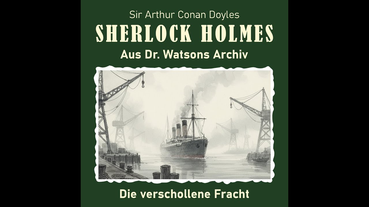 Sherlock Holmes - Die verschollene Fracht