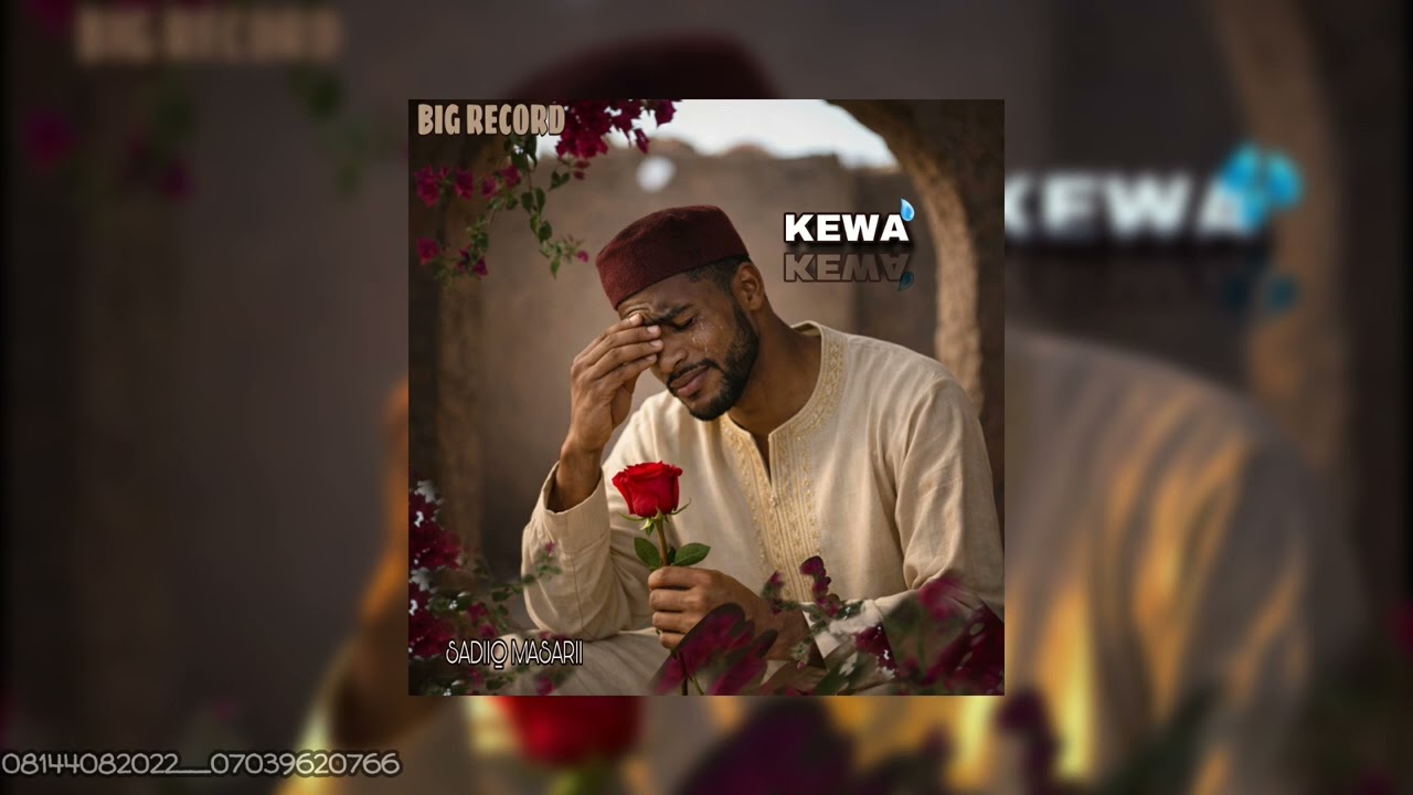 SADIIQ MASARII-KEWA new Song@SadiqSaleh @saniplumbermaikafiya @Nuraminuwaofficial @Sarki_Elmustie 