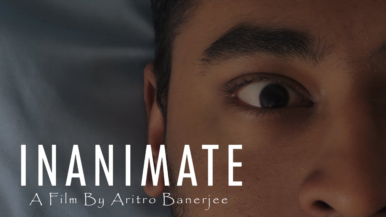 Inanimate | Short Film | Aritro Banerjee