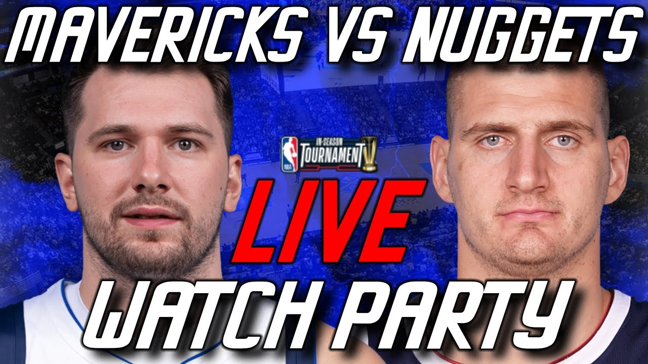 Mavericks vs Nuggets Live Watch Party NBA InSeason Tournament 2023