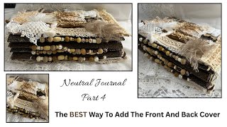 Neutral Journal - Part 4 - The BEST way to add the front and back covers.