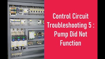 Control Circuit Troubleshooting 5 : Pump Did Not Function