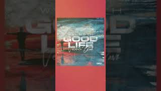 WVLNGTH, Veronica Bravo - Good Life (OUT NOW)