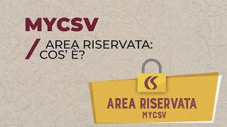TUTORIAL MYCSV - Area Riservata: Cos' è?