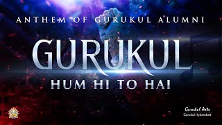 Gurukul Hum Hi To Hai | Gurukul Alumni Anthem | Swaminarayan Gurukul Hyderabad