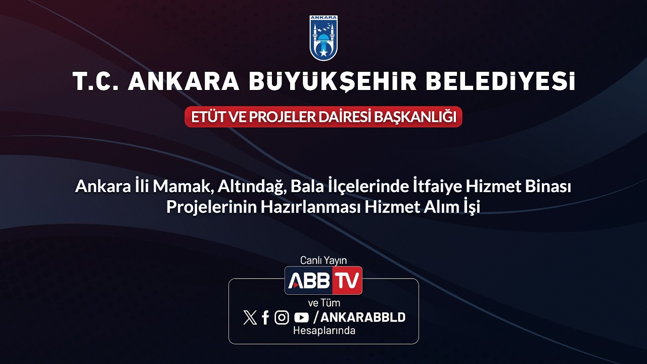 ETÜT VE PROJELER DAİ BAŞK.-Ank. İlçelerinde İtfaiye Hiz Binası Projelerinin Hazırlanması HizAlım işi