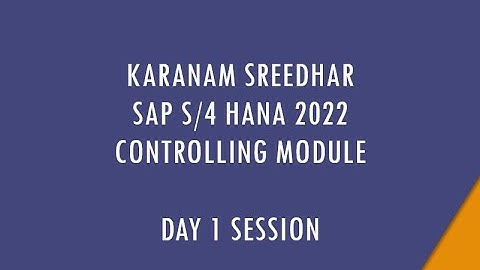 "KARANAM SREEDHAR"  SAP S/4 HANA 2022:  CO Discussion -DEMO  Session ( Present: 6 th batch training)