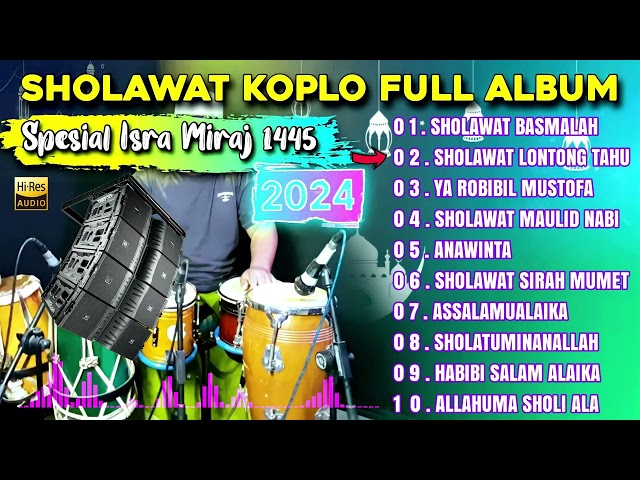 SHOLAWAT KOPLO FULL ALBUM SPESIAL ISRA MIRAJ 1445 H TERBARU 2024 ( SHOLAWAT LONTONG TAHU ) class=