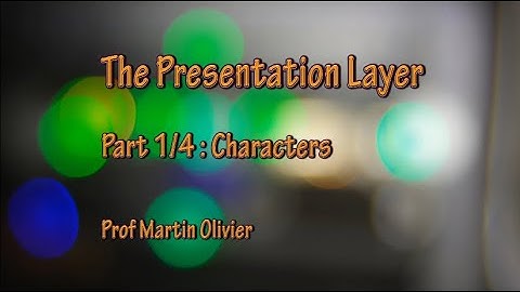 Computer networks - Layer 6 Part 1: Characters