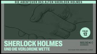 Der alte Sherlock Holmes | Folge 12: Sherlock Holmes und die verlorene Wette (Komplettes Hörbuch)