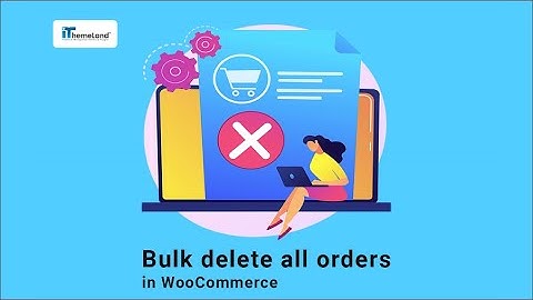 The Ultimate Guide to Bulk Deleting Orders in WooCommerce