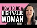 How To Be A High Value Woman (To Attract Quality Men)