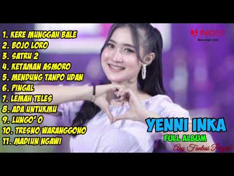YENI INKA - KERE MUNGGAH BALE | FULL ALBUM TERBARU 2022